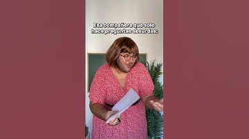 LA COMPAÑERA QUE HACE PREGUNTAS ABSURDAS🫠😂 #shorts