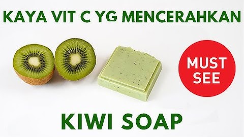CARA MEMBUAT SABUN KIWI | HOW TO MAKE KIWI SOAP