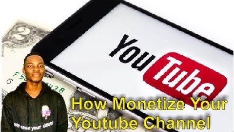 How to Monetize your YouTube channel and make your first $1000