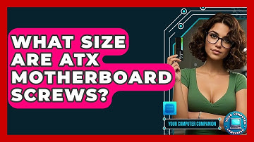 What Size Are ATX Motherboard Screws? - Your Computer Companion