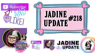 JADINE UPDATE NUMBER TWO HUNDRED EIGHTEEN