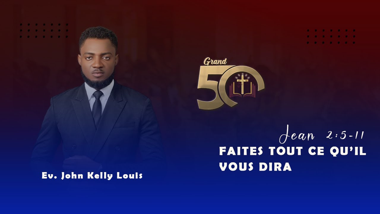 Faites tout ce qu'il vous dira | Ev. John Kelly Louis | Jour 11