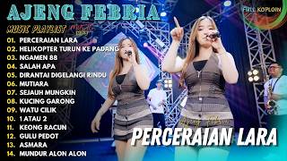 Ajeng Febria - PERCERAIAN LARA - HELIKOPTER TURUN KE PADANG | FULL ALBUM DANGDUT KOPLO TERBARU 2026