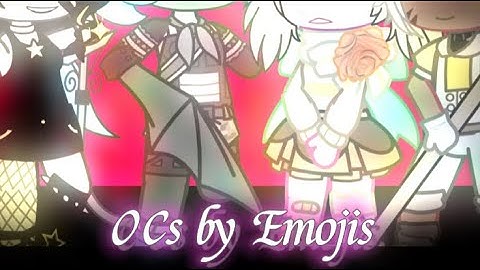 ✨OCs By Emojis✨ •Part 1?•