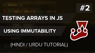 Testing Array keeping Immutability in Javascript using Jest | Hindi / Urdu Tutorial #2