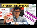 KUCH NAHI PADHA? Last 30 DAYS PASS CA Foundation Business LAW SEP 25| CA foundation sep 25 strategy!