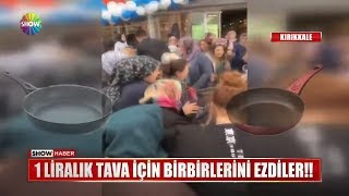 1 liralık tava için birbirlerini ezdiler!