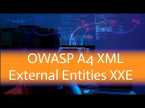 14 OWASP A4 XML External Entities XXE