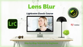 Learn Lens Blur in 5 Minutes | Lightroom Classic Tutorial 38