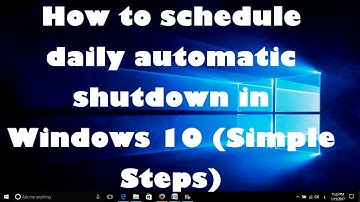 How to schedule Automatic Shutdown daily in Windows 10 (Simple Steps)