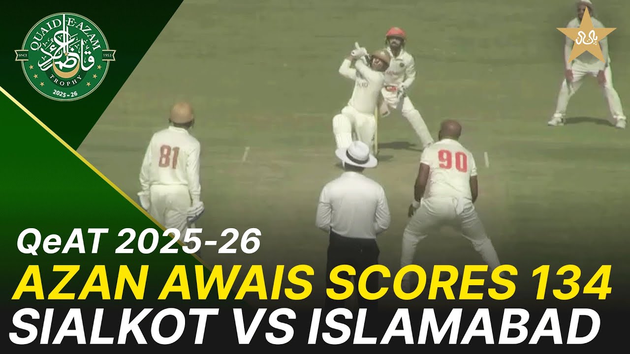 Azan Awais scores 134 | Sialkot vs Islamabad | Quaid-e-Azam Trophy 2025-26 | MA2K