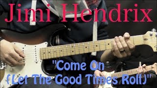 Jimi Hendrix/SRV - &quot;Come On (Let The Good Times Roll)&quot; - Blues Guitar Lesson (w/Tabs) guitar tab & chords by GuitarForce.Com. PDF & Guitar Pro tabs.