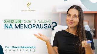 OZEMPIC PODE TE AJUDAR NA MENOPAUSA?