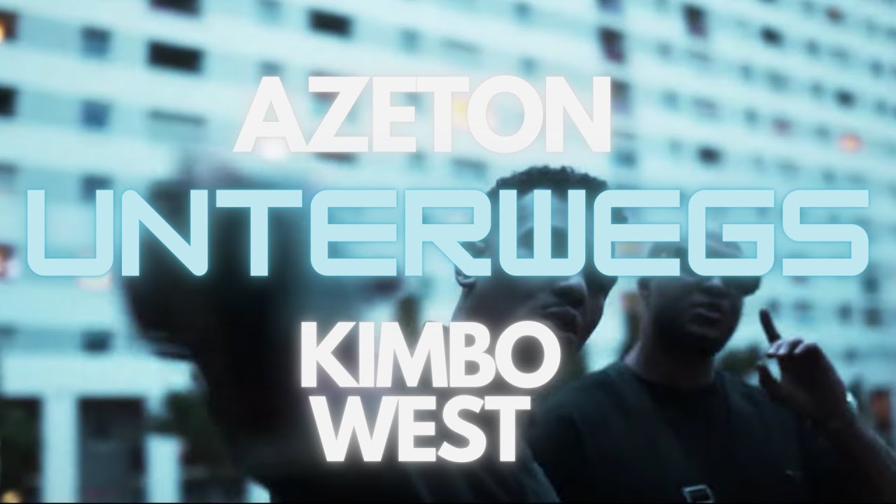 AZETON x KIMBOWEST - UNTERWEGS