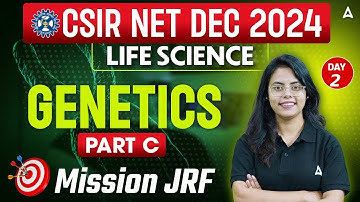 CSIR NET Dec 2024 | Genetics - PART C | Day 2 | By Aashita Ma