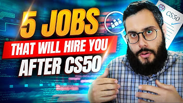 5 Jobs That Will Hire You After CS50