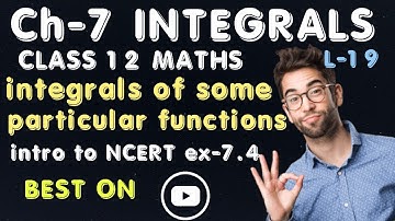 integrals of some particular functions | introduction to ncert exercise 7.4 maths class 12