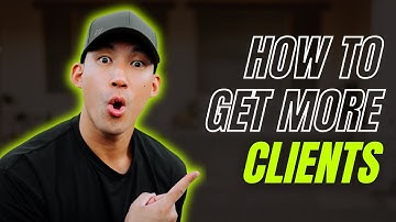 How to Get More Video Clients in 2024 | Building An Agency 004