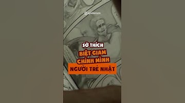 Sở thích BIỆT GIAM chính mình của người trẻ NHẬT #spiderum #thegioi #kienthuc #nhatban