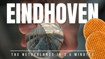 Eindhoven in a Nutshell - 3.5 minutes in the Netherlands