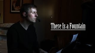 Video thumbnail of "There Is a Fountain"