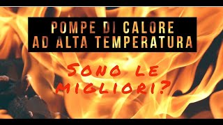 POMPE DI CALORE AD ALTA TEMPERATURA: SONO LE MIGLIORI?