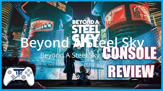 Beyond A Steel Sky Review - Xbox Series X - Inside The Game (Video Game Video Review)