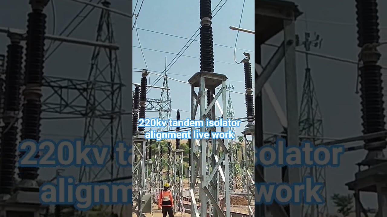 👉 220kV Tandem Isolator Alignment | Live Work in Switchyard 🔥 2025