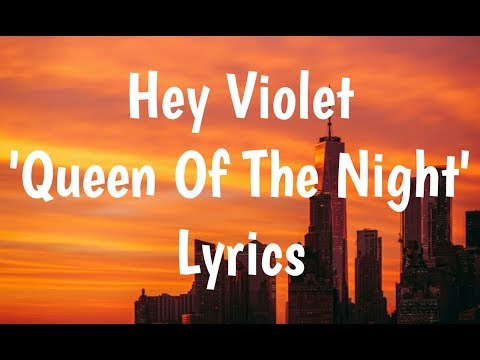 Hey Violet - Queen Of The Night