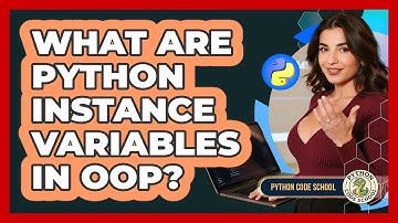 What Are Python Instance Variables In OOP? - Python Code School