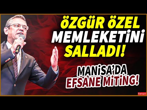 Özgür Özel memleketi Manisa'yı salladı! Efsane miting.