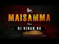 Maisamma - Mayadari Maisamma DJ Remix -  DJ Kiran NG | Telugu Hit DJ Song Mp3 Song