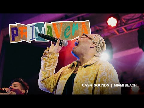CASA SOUNDS - PRIMAVERA - EL CONCIERTO En Vivo en Miami Beach