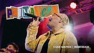 CASA SOUNDS - PRIMAVERA - EL CONCIERTO En Vivo en Miami Beach