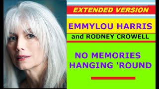 ♥ Emmylou Harris and Rodney Crowell - NO MEMORIES HANGING &#39;ROUND (extended version)