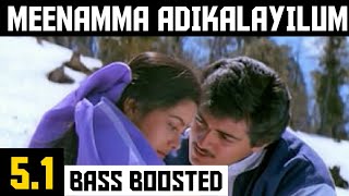 MEENAMMA ADIKALAYILUM 5.1 BASS BOOSTED SONG | AASAI | DEVA | DOLBY ATMOS | BAD BOY BASS CHANNEL