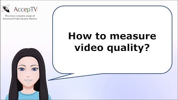 How to measure video quality? Subjective and objective evaluations. Professional software solutions.