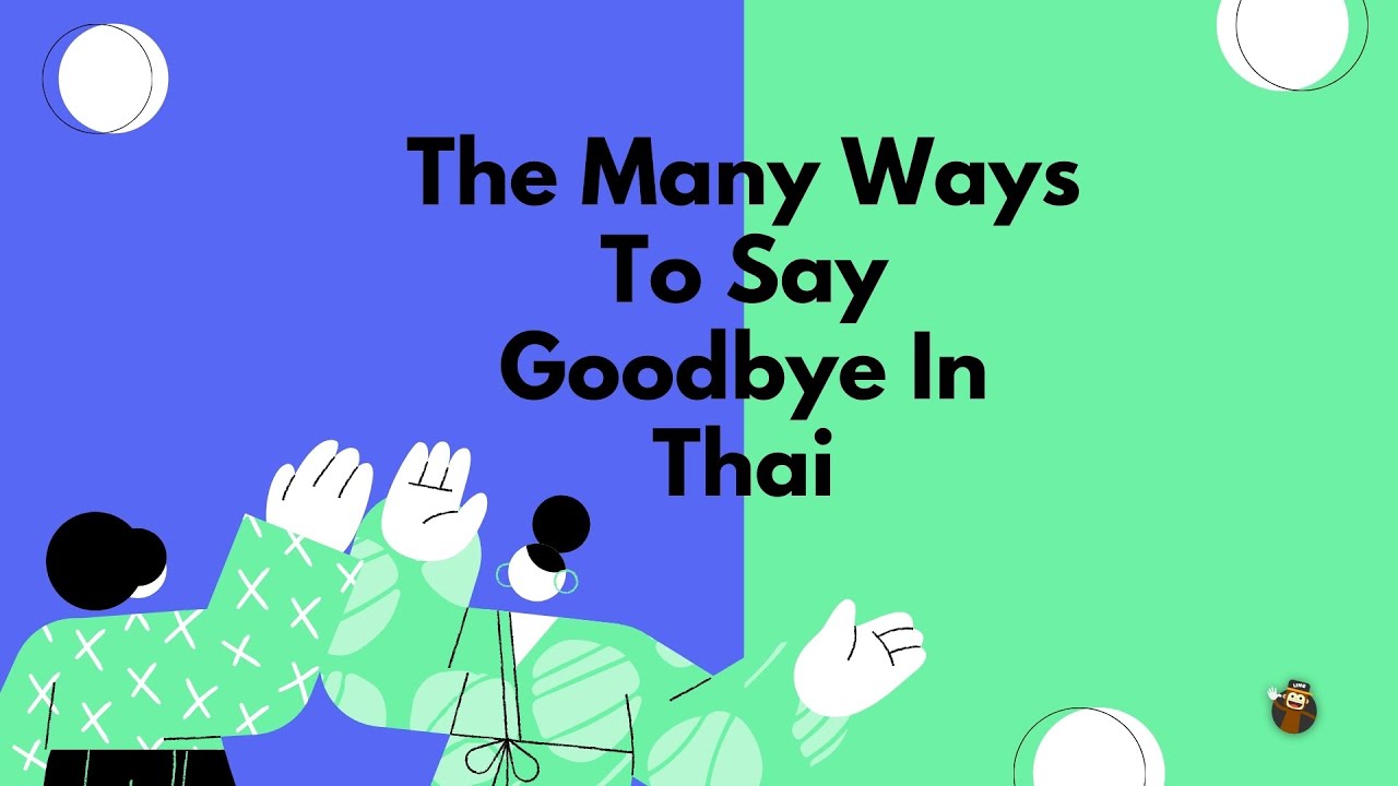 The Many Ways To Say Goodbye In Thai YouTube the-many-ways-to-say-goodbye-in-thai-youtube