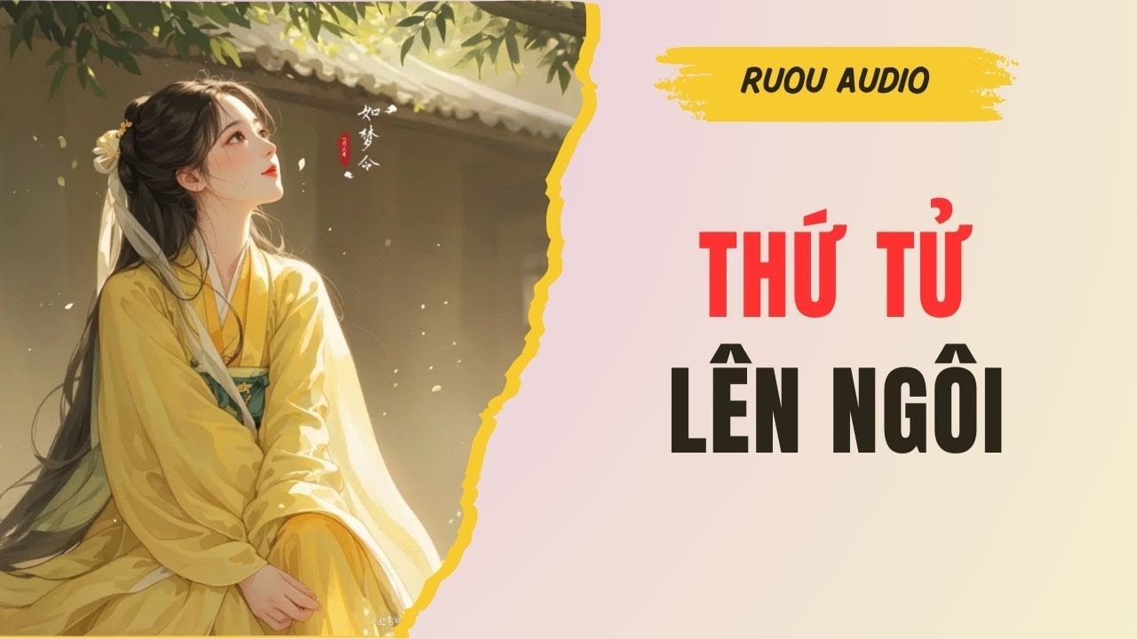 [TRUYỆN FULL] Thứ Tử Lên Ngôi | Rượu Audio