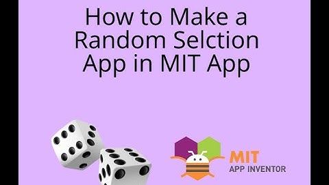 How to Make a Random Selection App in MIT App Inventor 2