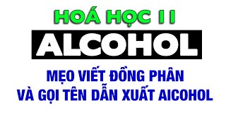 Alcohol: Cấu tạo, tính chất hoá học của alcohol - Điều chế alcohol