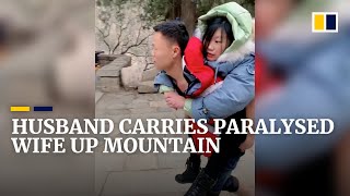 Husband carries paralysed wife up mountain to keep a longheld promise