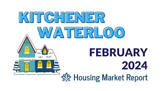 A Step Back in 🏠 Home Prices? 🤔 [ Kitchener Waterloo] February 2024 Housing Market Report