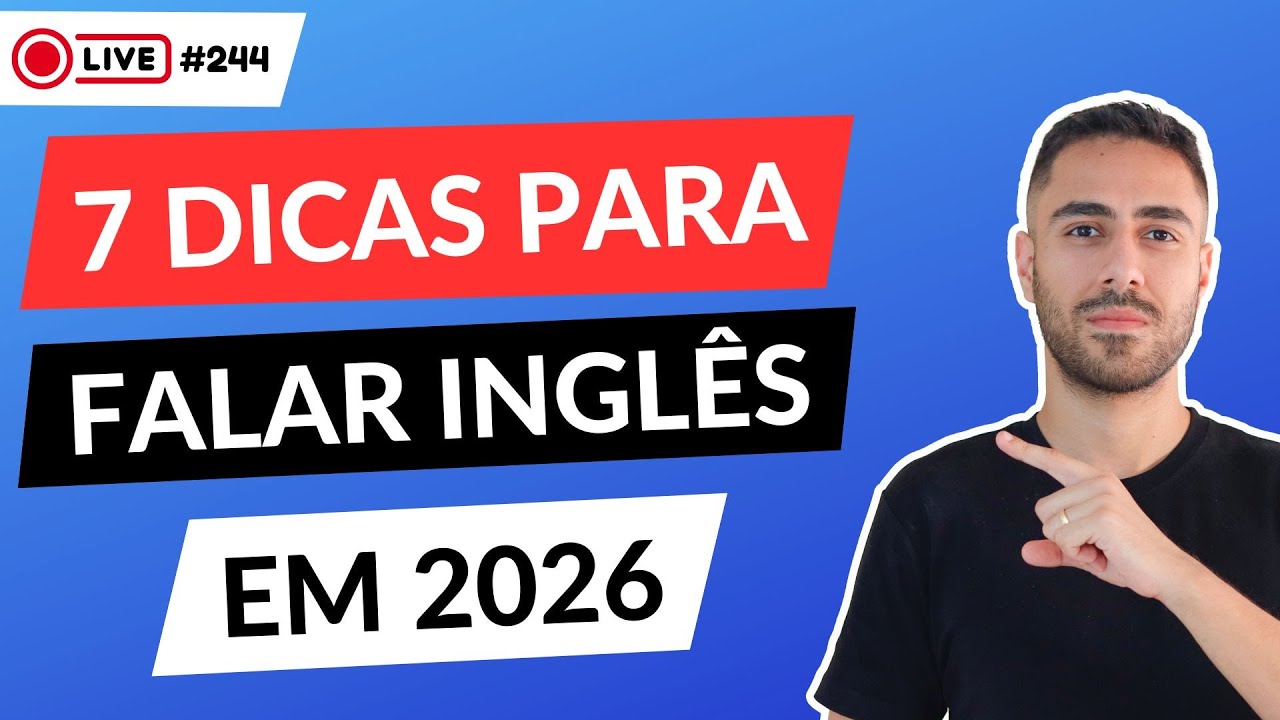 7 dicas para falar INGLÊS em 2026 [Aula #244] - YouTube