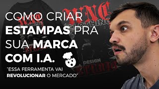 COMO CRIAR ESTAMPAS USANDO INTELIGÊNCIA ARTIFICIAL | Passo a Passo