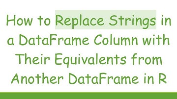 How to Replace Strings in a DataFrame Column with Their Equivalents from Another DataFrame in R