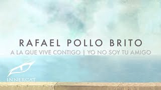 Rafael Pollo Brito - A la Que Vive Contigo | Yo No Soy Tu Amigo [Manzanero] chords