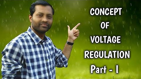Concept of "Voltage Regulation" Part - I