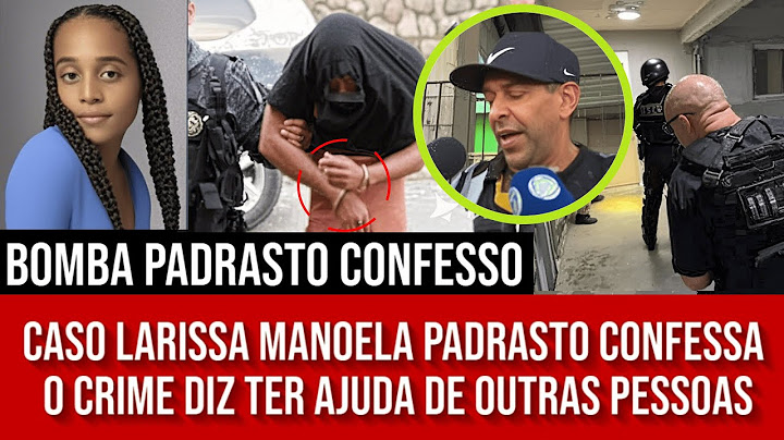 O Último Suspeito? A Teia Que Envolve o Padrasto no Caso Larissa Manuela