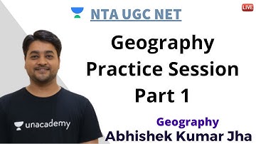Geography Practice Session Part 1 | Geography | Unacademy Live NTA UGC NET | Abhishek Kumar Jha